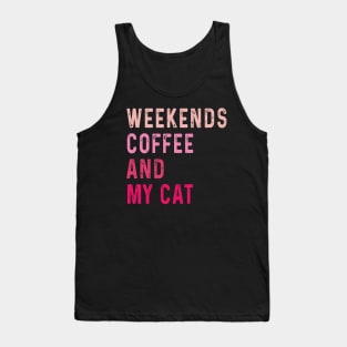 Weekends Coffee And My cat lover Tank Top